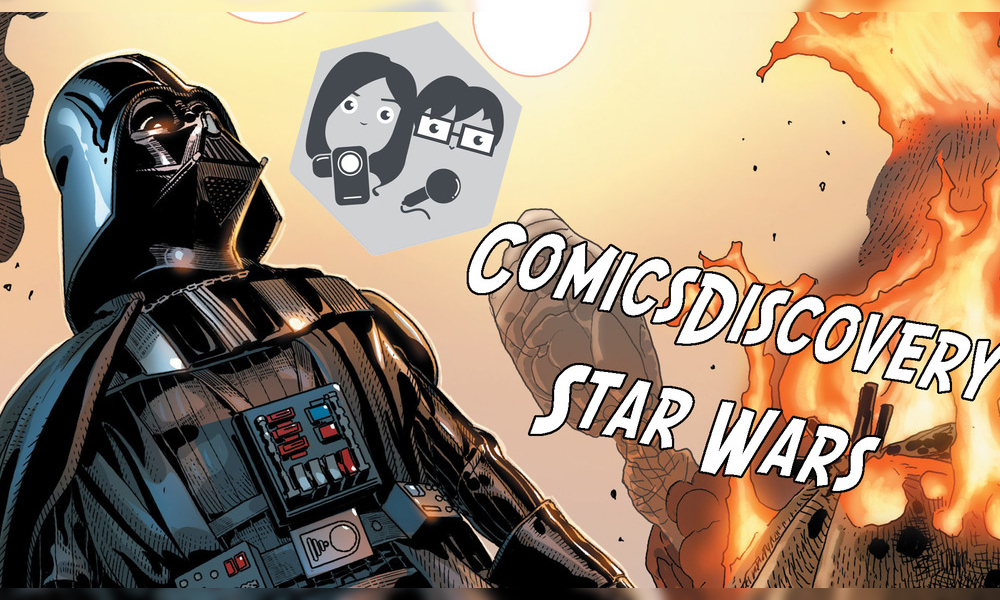 ComicsDiscovery vidéo sur les comics Star Wars