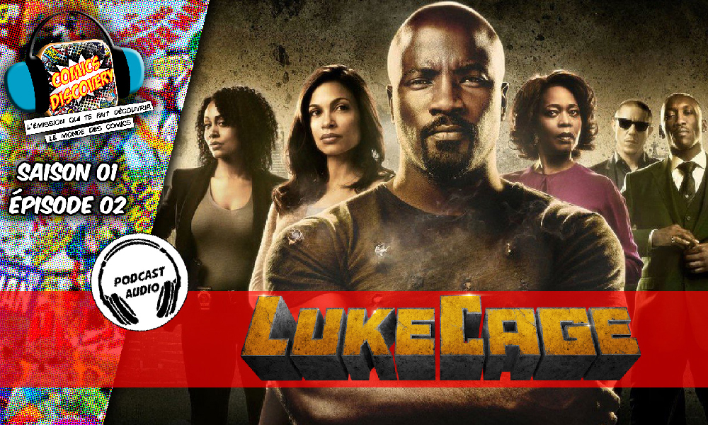 ComicsDiscovery S01E02 : Luke Cage