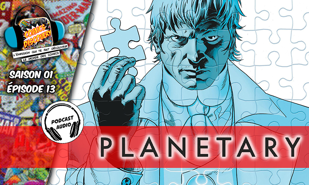ComicsDiscovery S01E13 Planetary