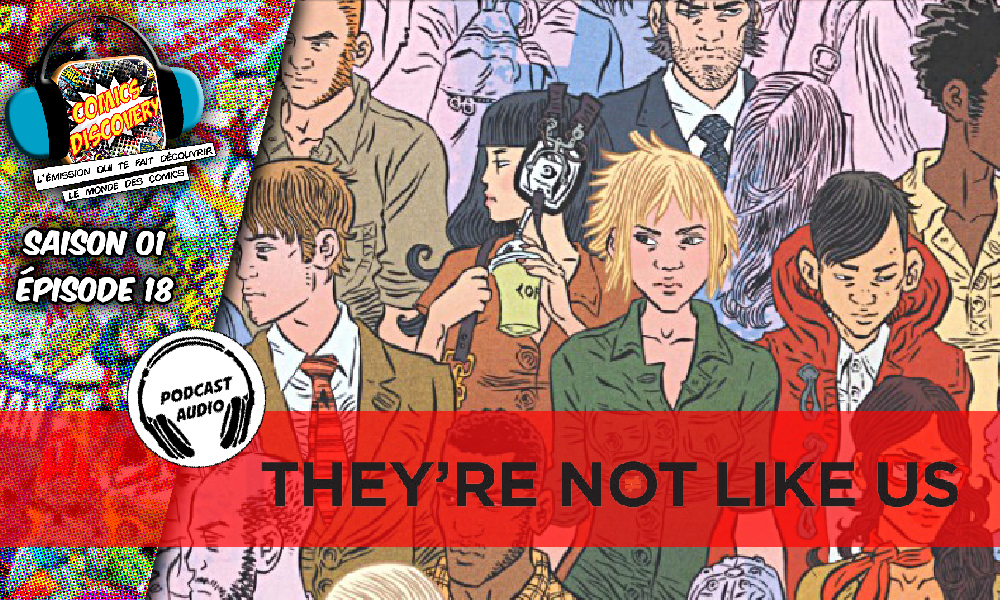 ComicsDiscovery S01E18 They 're not like us