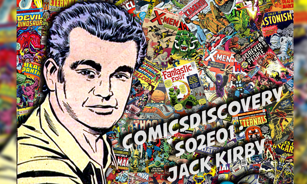 ComicsDiscovery podcast sur l'auteur de comics Jack Kirby