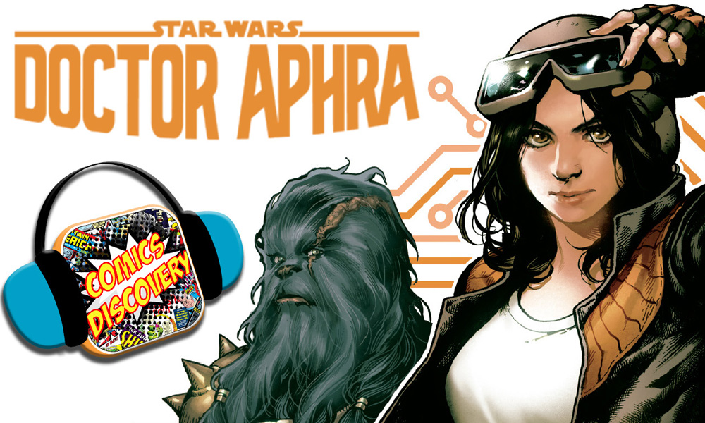 ComicsDiscovery podcast sur le comics Doctor Aphra