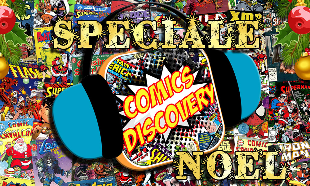 ComicsDiscovery podcast sur Noël en comics