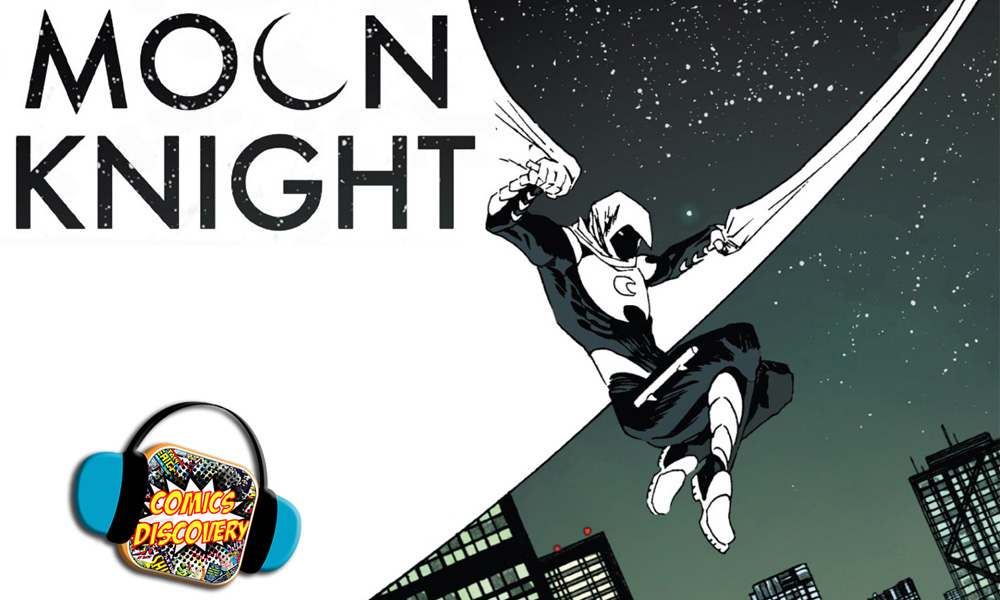 ComicsDiscovery podcast sur le comics Moon Knight