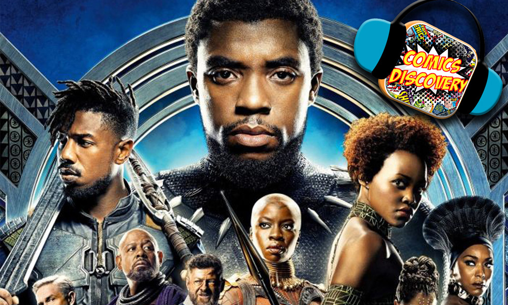 ComicsDiscovery podcast sur le film Black Panther