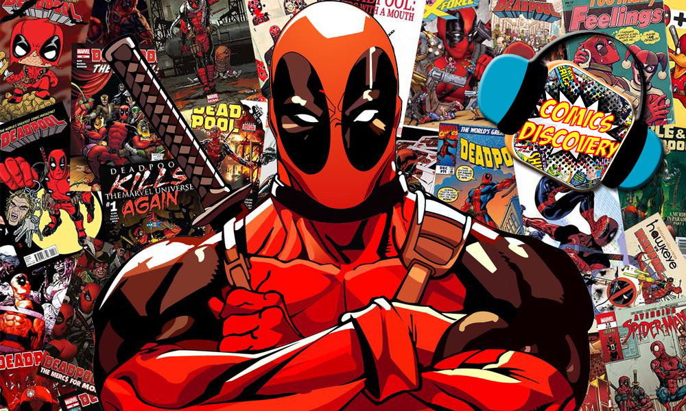 ComicsDiscovery podcast sur le comics Deadpool