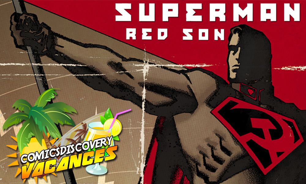 ComicsDiscovery Vacances podcast sur le comics Superman Red Son