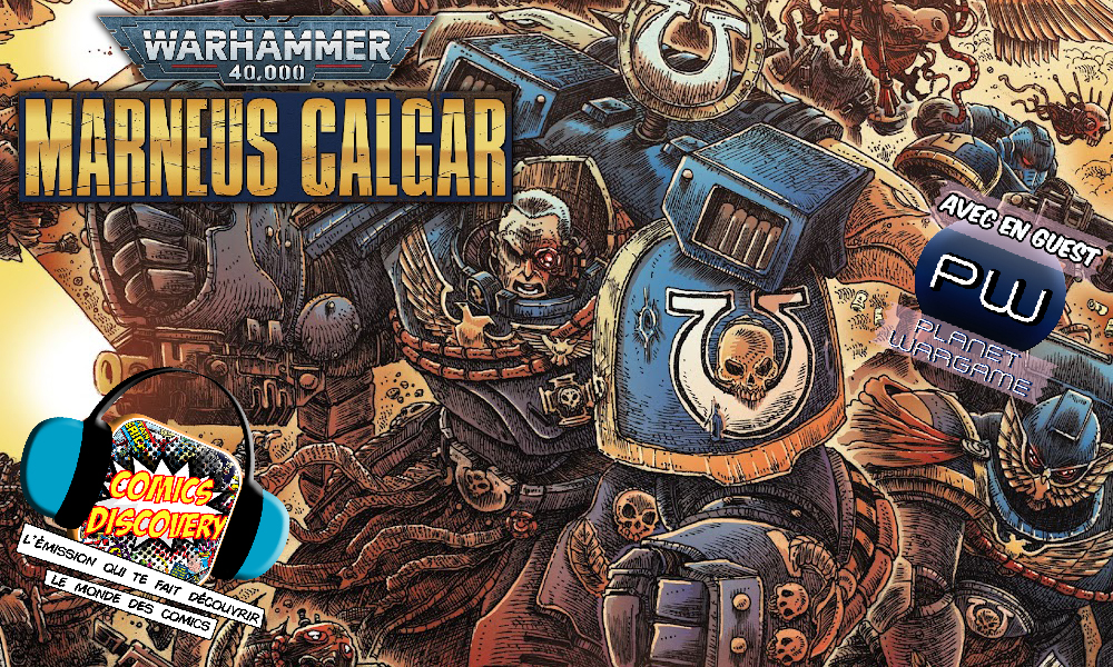 ComicsDiscovery S06E27 Warhammer 40K Marneus Calgar