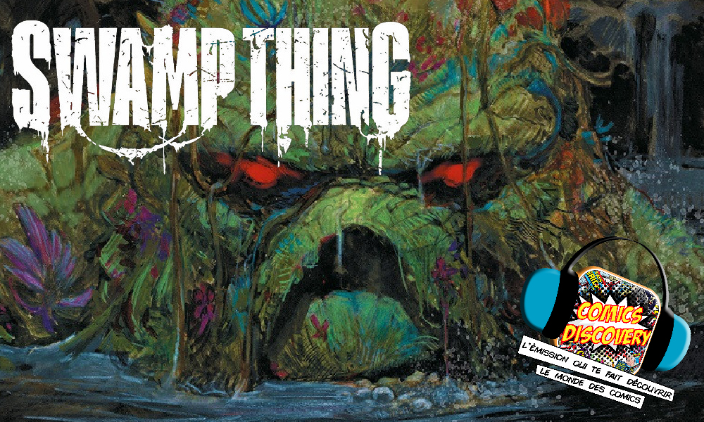 ComicsDiscovery S06E38 Swamp thing