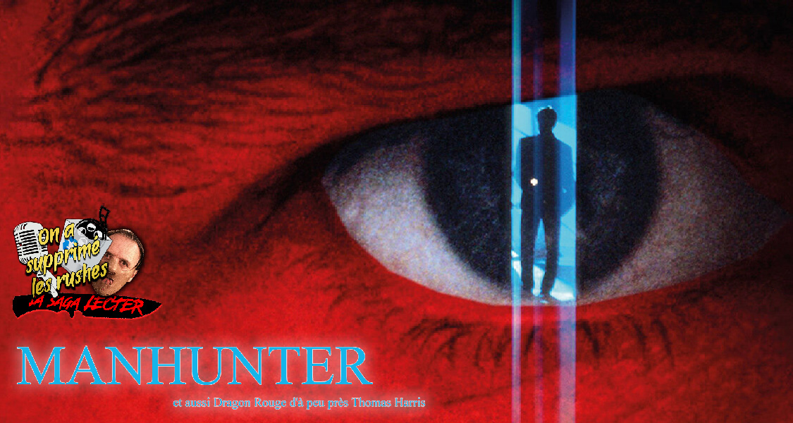 OASLR : La saga Lecter partie 1 - Manhunter Vs Red Dragon