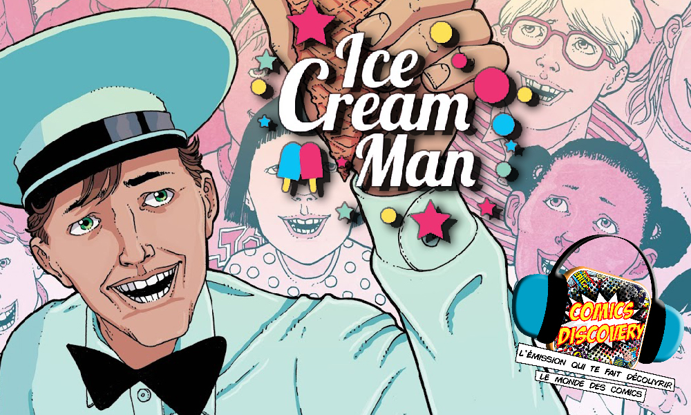 ComicsDiscovery S07E28 Ice Cream Man