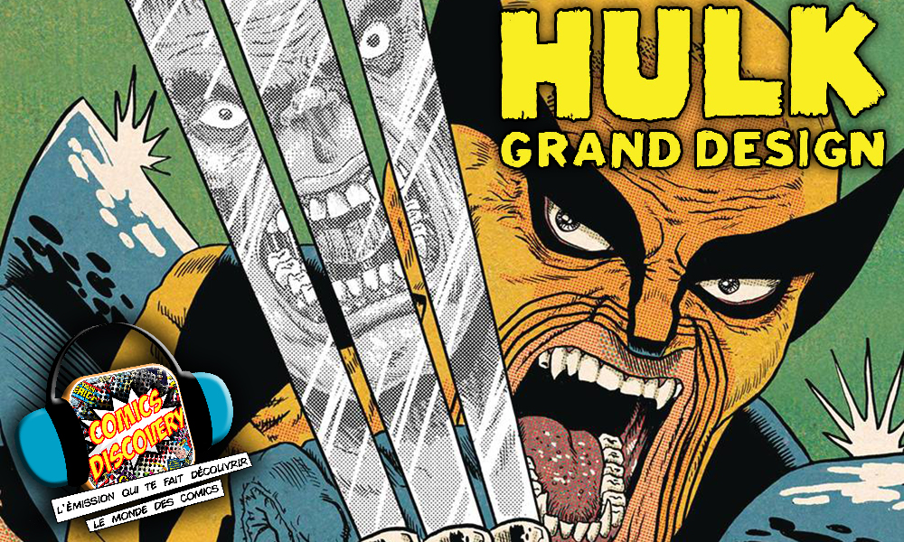 ComicsDiscovery S07E33 Hulk Grand Design