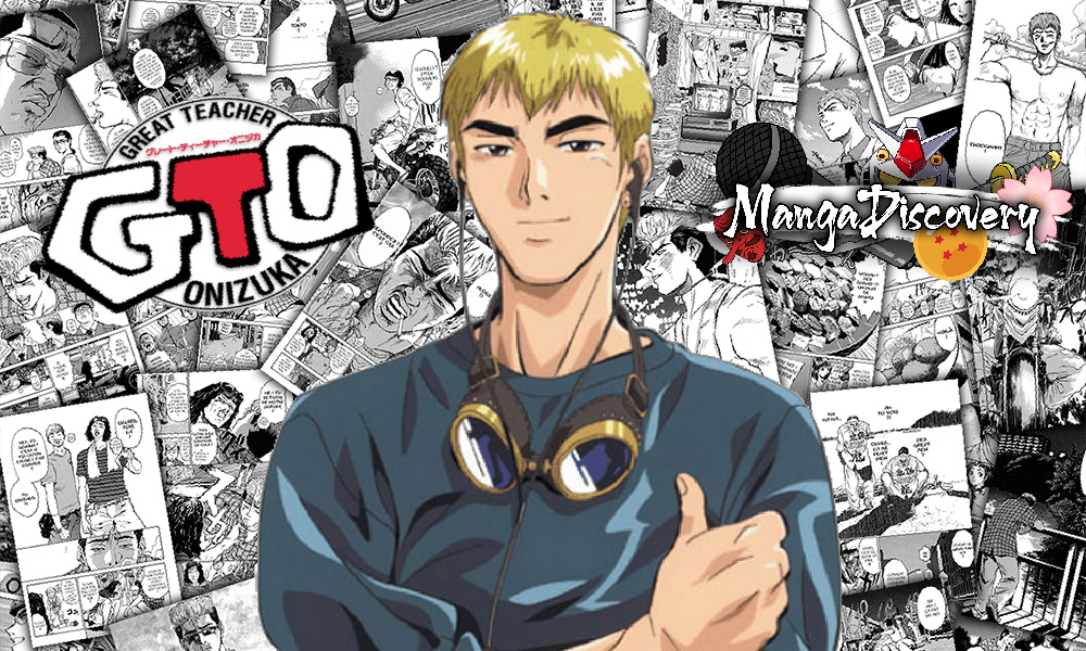 MangaDiscovery Podcast consacrée au manga, cette épisode a pour sujet GTO de Tōru Fujisawa