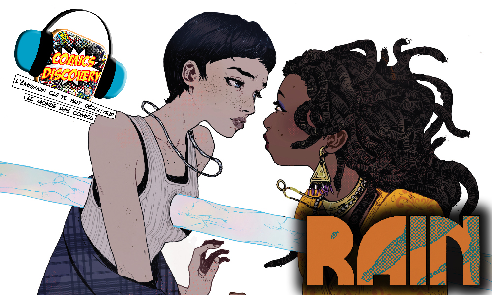 ComicsDiscovery podcast consacrée a la bande dessinée américaine Rain de David Booher et Zoe Thorogood