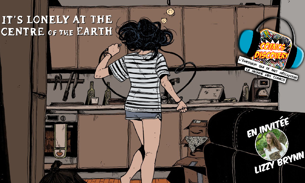 ComicsDiscovery S08E18 It’s Lonely At The Center Of The Earth