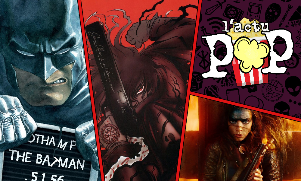 L'actu Pop 11 : The Last Vendredi 13 de Furiosa