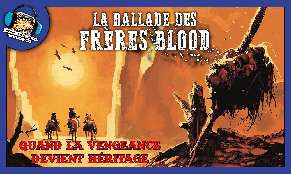 Couverture illustrée de La Ballade des Frères Blood, western violent de Brian Azzarello et Eduardo Risso, présentée dans le podcast ComicsDiscovery