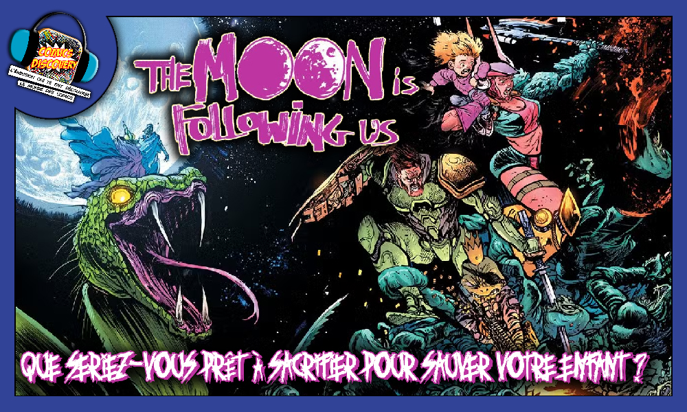 Illustration de The Moon Is Following Us par Daniel Warren Johnson et Riley Rossmo, montrant un combat spatial intense avec un serpent géant, des parents armés protégeant leur enfant et une atmosphère de science-fiction héroïque et dramatique.