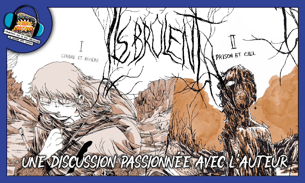 Illustration de l’épisode ComicsDiscovery consacré à Ils brûlent d’Aniss El Hamouri, avec les couvertures des tomes Cendre et rivière et Prison et ciel.